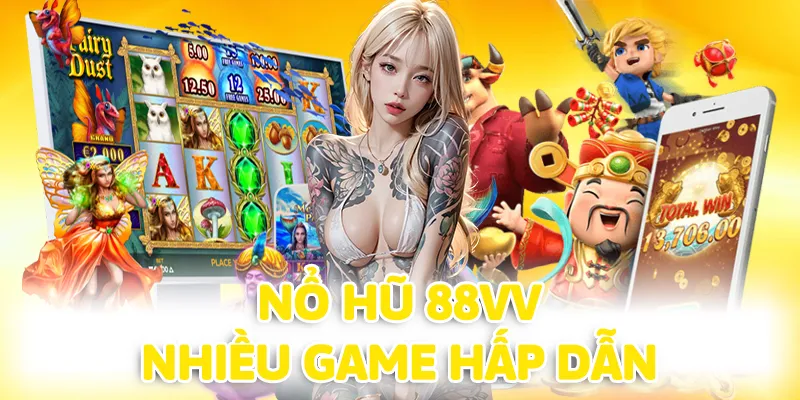 Nổ Hũ 88VV: Sảnh Giải Trí Hấp Dẫn Với Mức Thưởng Khổng Lồ 3 Nhiều trò chơi game slot có mức thưởng hấp dẫn tại Nổ hũ 88VV