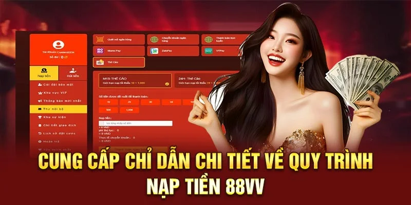 Nạp Tiền 88VV - Đơn Giản, Nhanh Chóng Và Dễ Thực Hiện 2 Cung cấp chỉ dẫn chi tiết về quy trình nạp tiền 88VV