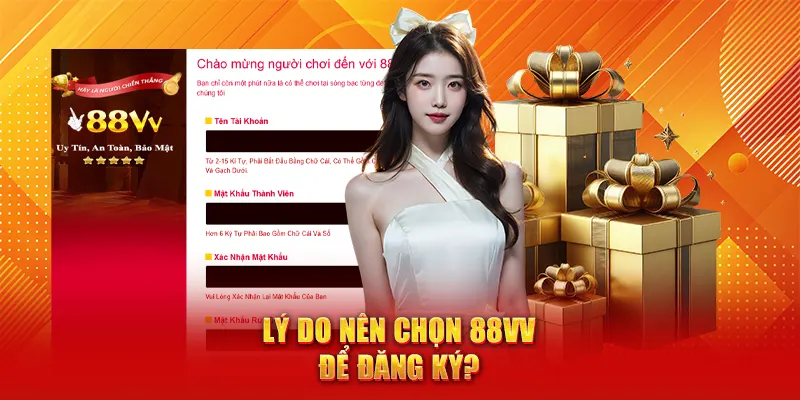 Đăng Ký 88VV - Trải Nghiệm Tuyệt Vời Nhận Ưu Đãi Khủng 1 Lý do nên chọn 88VV để đăng ký?